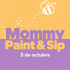 Mommy Paint & Sip
